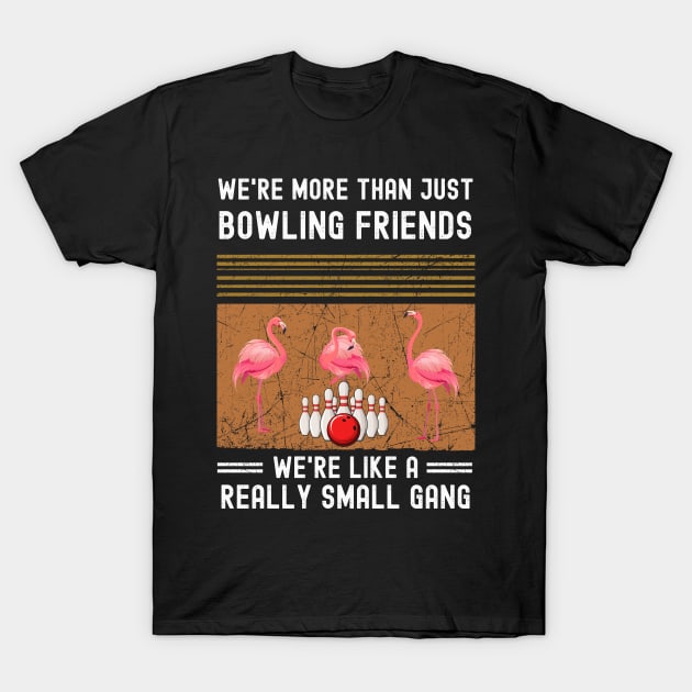 We're More Than Just Bowling Friends cute flamingos vintage T-Shirt by madani04